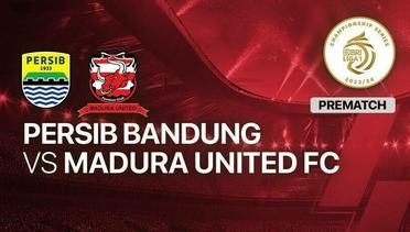 Jelang Kick Off Pertandingan - PERSIB Bandung vs Madura United