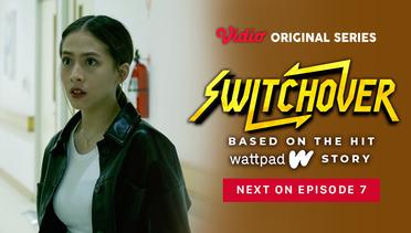 Switchover - Vidio Original Series | Next On Episode 7