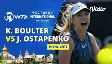 Katie Boulter vs Jelena Ostapenko - Highlights | WTA Rothesay International 2024