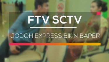 FTV SCTV - Jodoh Express Bikin Baper