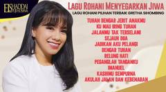 LAGU ROHANI MENYEGARKAN JIWA PILIHAN TERBAIK GRETHA SIHOMBING | TUHAN DENGAR JERIT ANAKMU