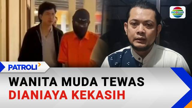 Wanita Muda Tewas Dianiaya Kekasih | Patroli