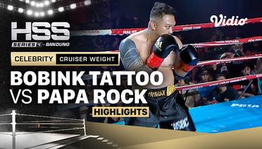 Highlights  - Bobink Tattoo vs Papa Rock | Celebrity - Cruiserweight | HSS Series 4 Bandung (Nonton Gratis)