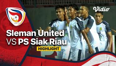 Highlight - Sleman United FC vs PS. Siak Riau | Liga 3 Nasional 2021/22