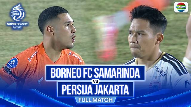 Borneo FC Samarinda vs PERSIJA - Full Match | BRI Super League 2026/27