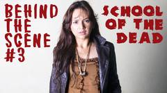 School Of The Dead - Behind-The-Scene #3