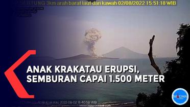 Gunung Anak Krakatau Erupsi, Semburan Abu hingga 1.500 Meter