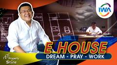 E HOUSE - DREAM - PRAY - WORK