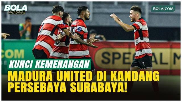 Strategi Jitu Madura United Tumbangkan Persebaya 2-1 di GBT