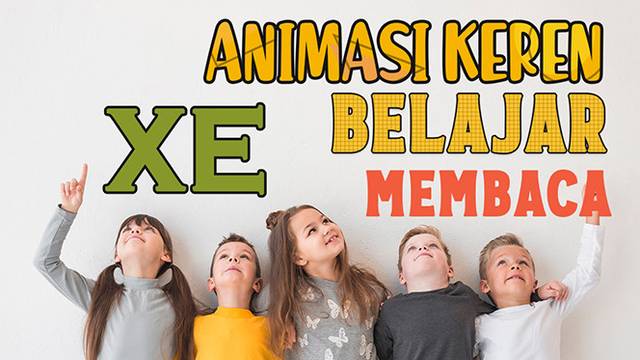 [VIDEO EDUKASI ANAK] CARA BELAJAR MEMBACA DUA SUKU KATA HURUF XE UNTUK ANAK TK PAUD SD