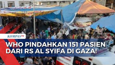 Makan Waktu 20 Jam, WHO Pindahkan 151 Pasien dari RS Al Syifa Gaza!