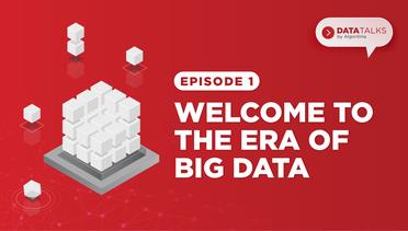 Apa itu Era Big Data? | Data Talks Episode 1