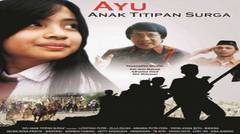 Membuat Idola Baru Anak Indonesia di Film Ayu Titipan Surga 