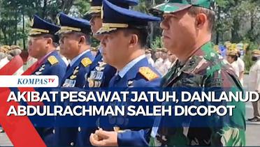 Pesawat TNI Jatuh, Danlanud Abdulrachman Saleh Dicopot