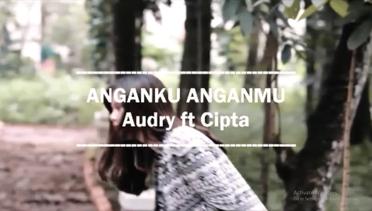 ANGANKU ANGANMU Covered by Audry ft.Cipta