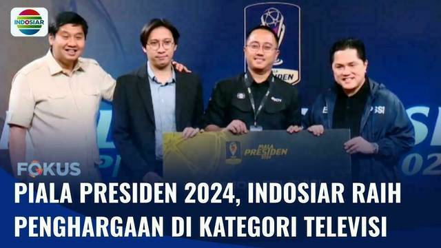 Indosiar Raih Penghargaan Pertama di Piala Presiden 2024! | Fokus