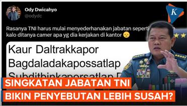 Dinilai Tak Mempermudah, Singkatan Jabatan TNI Bakal Diubah?