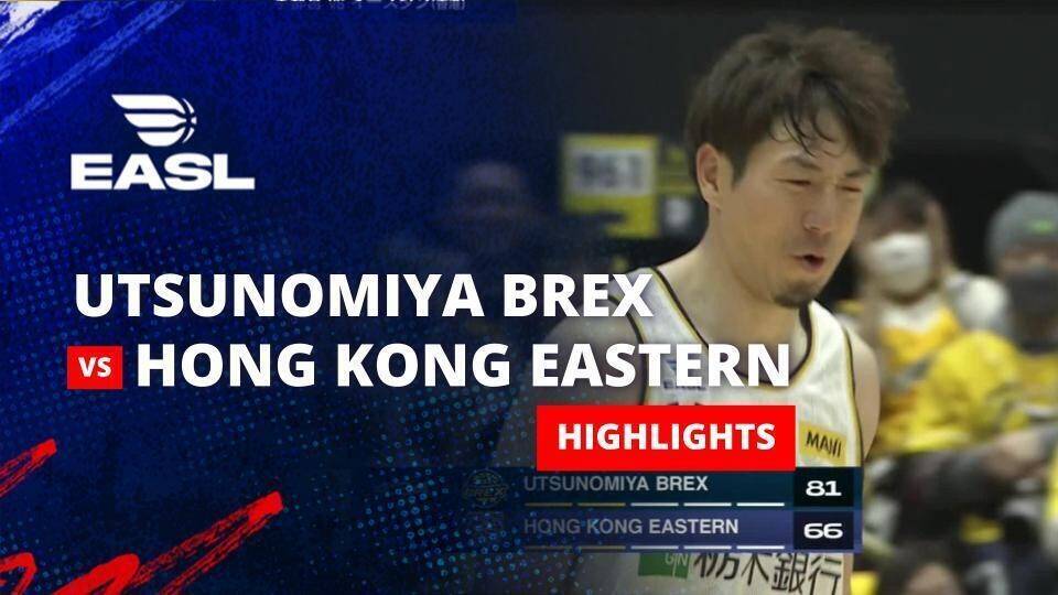 Utsunomiya Brex vs Hong Kong Eastern