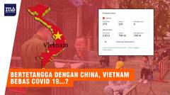 Terbongkar, Ini Cara Jitu Vietnam Bebas Kasus Virus Corona