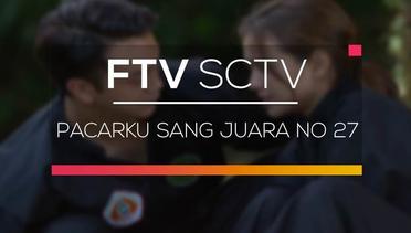 FTV SCTV - Pacarku Sang Juara No 27
