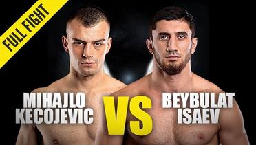 Mihajlo Kecojevic vs. Beybulat Isaev - ONE Championship Full Fight