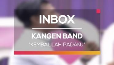 Kangen Band - Kembalilah Padaku (Live on Inbox)