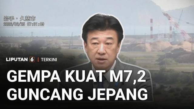 Gempa Magnitudo 7,2 Goyang Jepang, Otoritas Tegaskan Tak Ada Ancaman Tsunami | Liputan 6