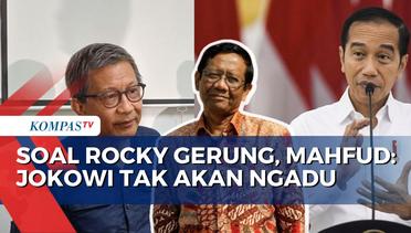 Mahfud MD Sebut Jokowi Tak Akan Laporkan Rocky Gerung atas Dugaan Ujaran Kebencian