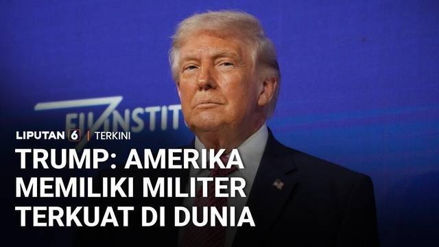 Puji Perang Melawan Iran, Trump: "Kita Memiliki Militer Terkuat di Dunia" | Liputan 6