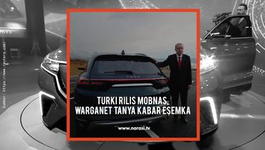 Turki Rilis Mobnas, Warganet Tanya Kabar Esemka