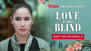 Love is (Not) Blind - Vidio Original Series | Next On Episode 8
