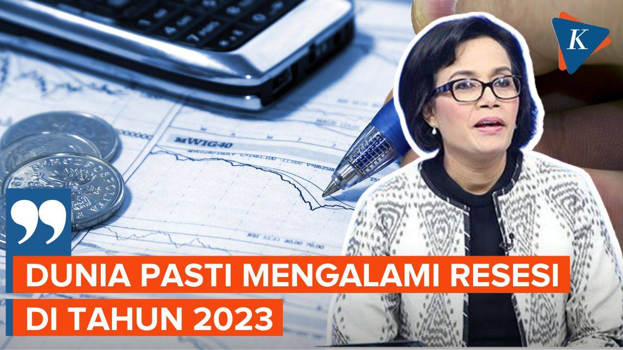 Sri Mulyani Sebut Ekonomi Dunia Bakal Resesi pada Tahun 2023
