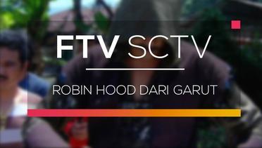 FTV SCTV - Robin Hood dari Garut