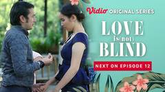 Love is (Not) Blind - Vidio Original Series | Next On Episode 12