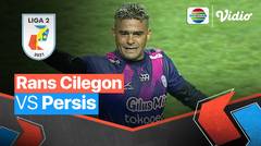 Mini Match - Rans Cilegon FC VS Persis Solo | Liga 2 2021