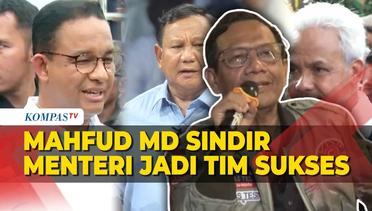 Pernyataan Mahfud MD Sindir ada Menteri jadi Tim Sukses Capres