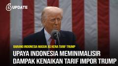Liputan6 Update: Upaya Indonesia Meminimalisir Dampak Kenaikan Tarif Impor Trump