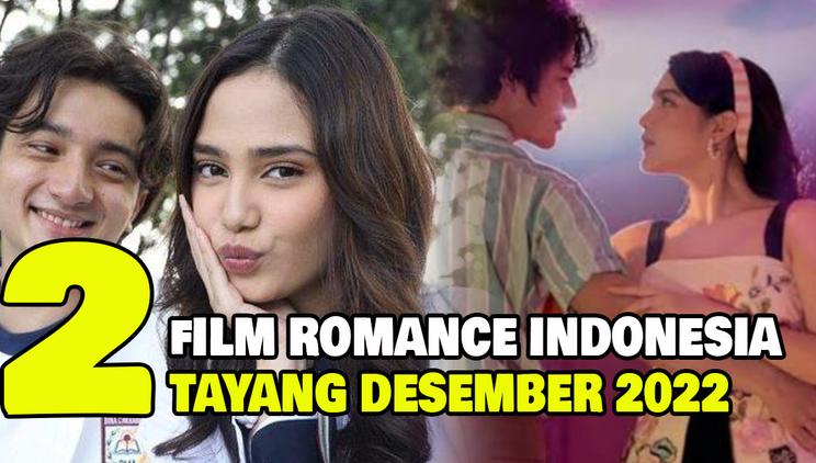 Nonton Video 2 Film Romance Indonesia Yang Tayang Pada Desember 2022 Terbaru Vidio 