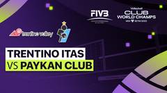 Full Match | Trentino Itas vs Paykan Club | FIVB Volleyball Men's Club World Championship 2022