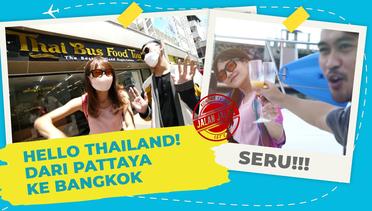 Hello Thaland! Dari Pattaya Ke Bangkok - JALAN JALAN