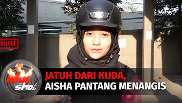 Aisha, Putri Irfan Hakim Tak Menyerah Meski Kerap Jatuh dari Kuda | Hot Shot