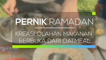 Pernik Ramadan - Kreasi Olahan Makanan Berbuka dari Oatmeal