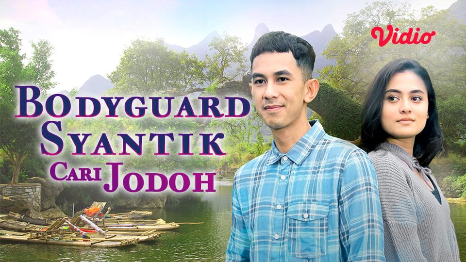 Bodyguard Syantik Cari Jodoh