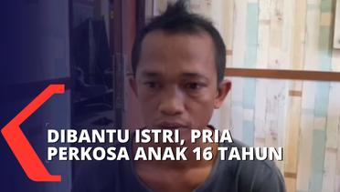 Dibantu Istri, Seorang Pria di Riau Perkosa Anak Remaja Berusia 16 Tahun