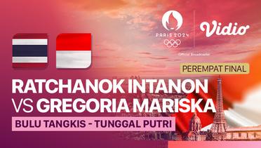 Ratchanok Intanon (THA) vs Gregoria Mariska Tunjung (INA) - Perempat Final Tunggal Putri - Bulu Tangkis - Full Match | Olympic Games Paris 2024