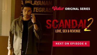 Scandal 2: Love, Sex & Revenge - Vidio Original Series | Next On Episode 6