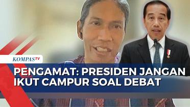 Pengamat Politik Peringatkan Presiden Jokowi Agar Jangan Ikut Campur Soal Debat Pilpres 2024