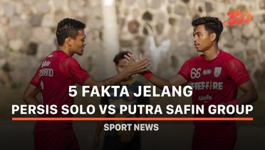 5 Fakta Jelang Persis Solo vs Putra Safin Group