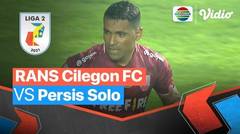 Mini Match - RANS Cilegon FC VS Persis Solo | Liga 2 2021