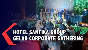 Hotel Santika Group Gelar Corporate Gathering